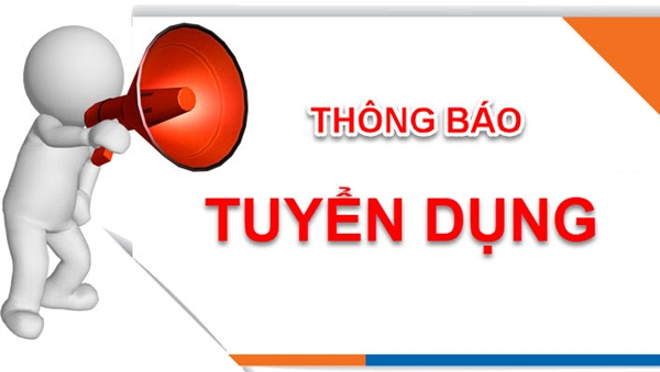 THÔNG BÁO TUYỂN DỤNG LAO ĐỘNG VIỆT NAM